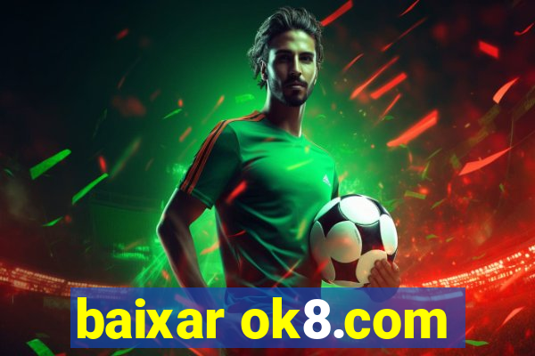 baixar ok8.com